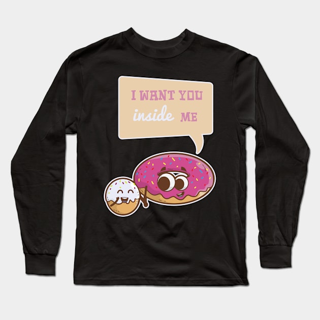I Want You Inside Me Donut Valentines Day Long Sleeve T-Shirt by TellingTales